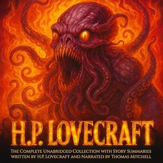 H.P. Lovecraft: The Complete Unabridged Collection with Story Summaries Audiobook By H.P. Lovecraft cover art
