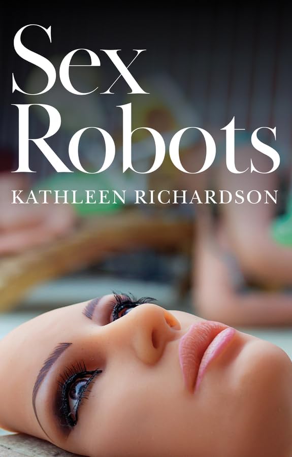Sex Robots: The End of Love