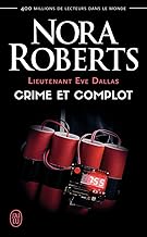 Crime et complot (Lieutenant Eve Dallas (47))