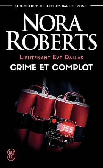 Lieutenant Eve Dallas Vol. 47: Crime et Complot