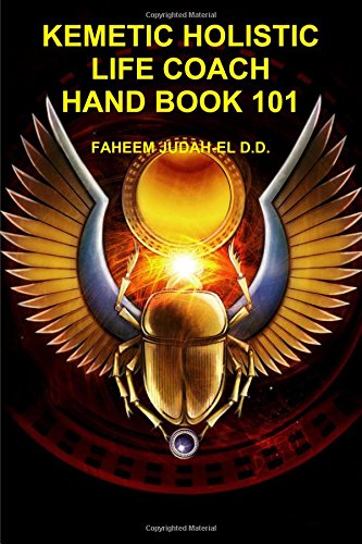 Kemetic Holistic Life Coach Hand Book 101