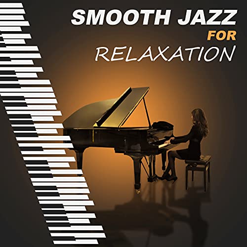 Play Smooth Jazz for Relaxation Relax Yourself With Jazz Music, Piano