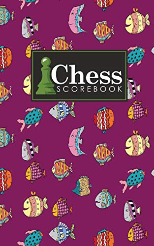 Chess Scorebook: Chess Match Book, Chess Notebook Paper, Chess Score Notebook, Chess Journal, Record Your Games, Log Wins Moves, Tactics & Strategy, Cute Funky Fish Cover (Chess Scorebooks)