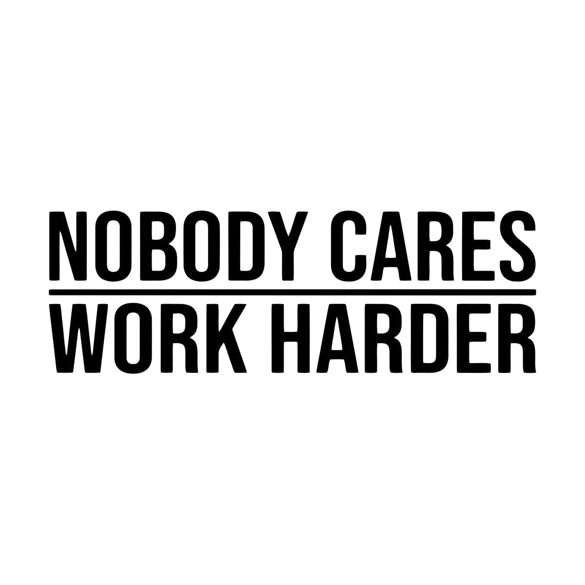 Lzhouting Wall Stickers 0852 Garage Motivational Quote Nobody Cares Work Harder Wall Sticker Office Workout Inspirational Wall Decal Room Decor Small - 19X57cm