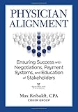 Physician Alignment: Ensuring Success with Negotiations, Payment Systems, and Education of Stakeholders