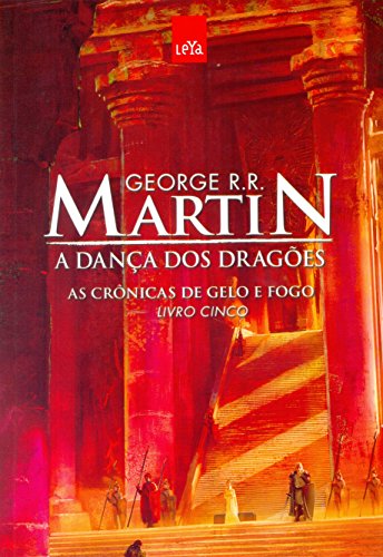 A Dança dos Dragões. As Crônicas de Gelo e Fogo - Livro 5
