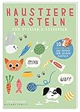 Haustiere basteln: Zum Spielen & Liebhaben - Susie Behar