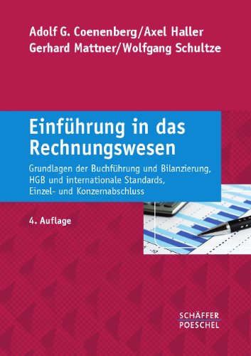 Einführung in das Rechnungswesen: Grundlagen der Buchführung und Bilanzierung, HGB und internation Einführung in das Rechnungswesen: Grundlagen der Buchführung und Bilanzierung, HGB und internation