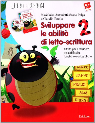 Sviluppare le abilità di letto-scrittura (Kit). Attività per il recupero delle difficoltà fonetiche e ortografiche. Con CD-ROM: 2