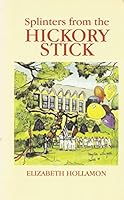Splinters from the hickory stick: A few million words about the adventures of running a private school 0934955379 Book Cover