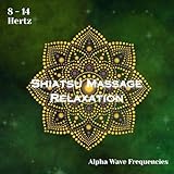 12 Hz: Intensify Clarity of Mind (Shiatsu Massgae)