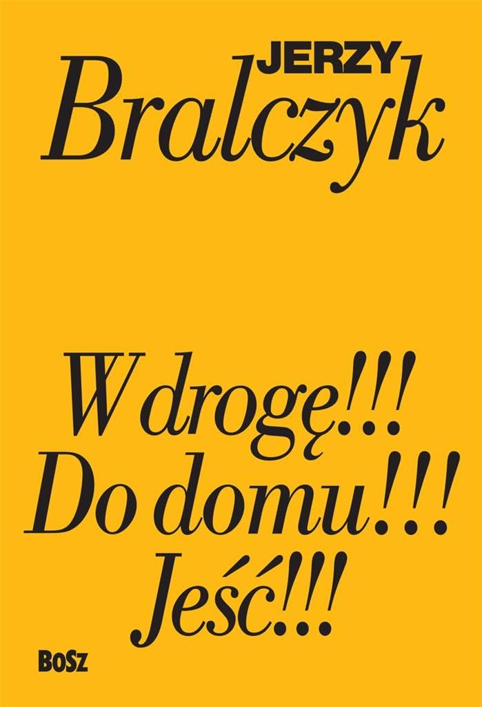 JEŚĆ!!!, W DROGĘ!!!, DO DOMU!!! - KOMPLET: komplet książek Jerzego Bralczyka w etui