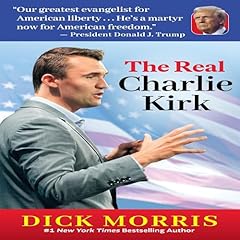 The Real Charlie Kirk Audiolibro Por Dick Morris arte de portada