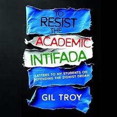 To Resist the Academic Intifada Audiolibro Por Gil Troy arte de portada