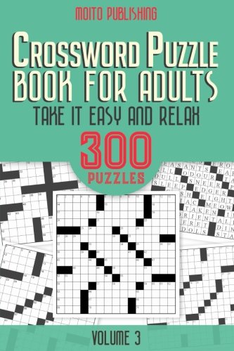 Crossword Puzzle Book for Adults: Take it Easy and Relax: 300 Puzzles Volume 3