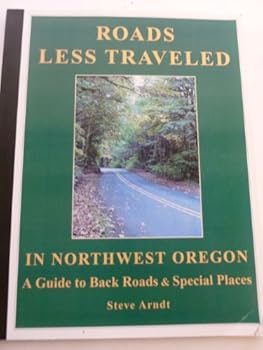 Unknown Binding Roads Less Traveled in Northwest Oregon : A Guide to Back Roads and Special Places Book