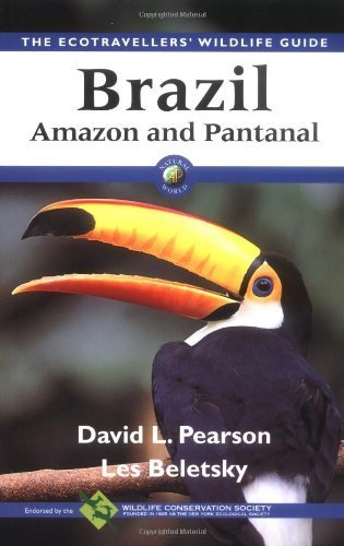Brazil - Amazon and Pantanal (Ecotravellers Wildlife Guides)      1st Edition