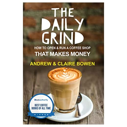 The Daily Grind: How to open and run a coffee shop that makes money