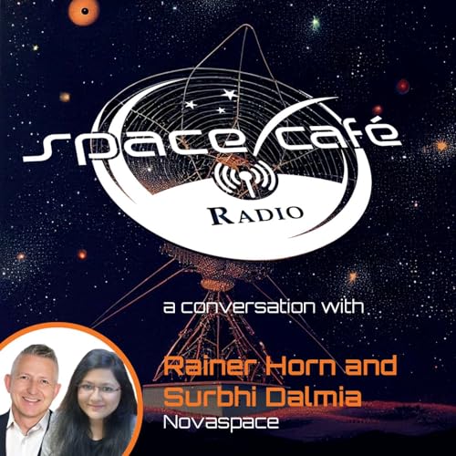 Space Café Radio - The Indian Space Boom: Novaspace's Strategic Move with Surbhi Dalmia and Rainer Horn