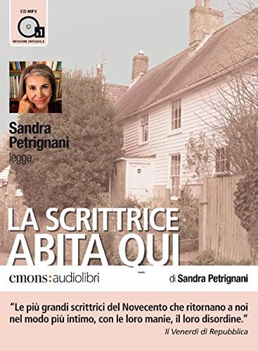 La scrittrice abita qui letto da Sandra Petrignani. Audiolibro. CD Audio formato MP3 La scrittrice abita qui letto da Sandra Petrignani. Audiolibro. CD Audio formato MP3