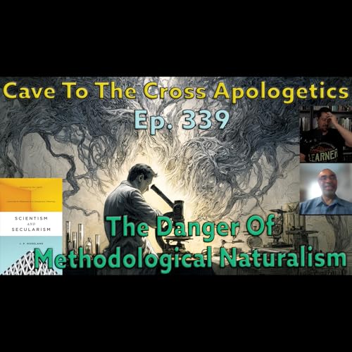 The Danger Of Methodological Naturalism – Ep.339 – Scientism & Secularism – Methodological Naturalism, Theistic Evolution, & Intelligent Design – Part 1 Podcast Por arte de portada