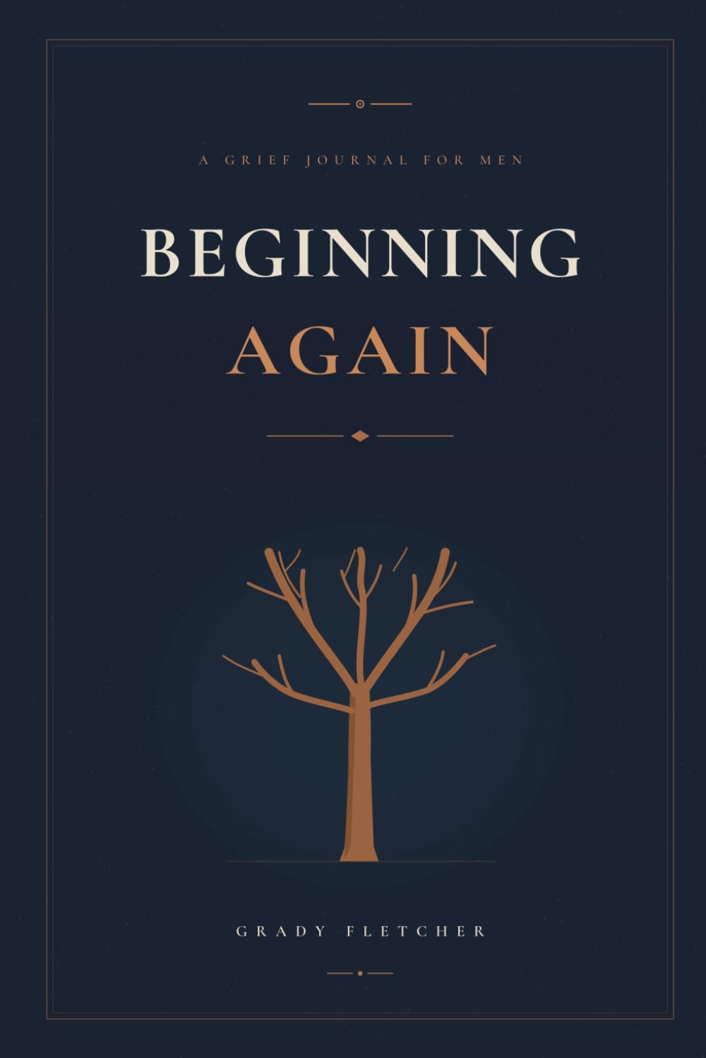 Beginning Again: A Guided Grief Journal for Widowers