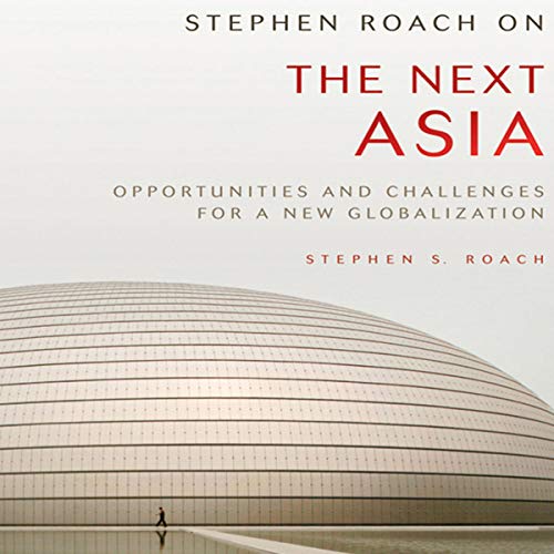 Stephen Roach on the Next Asia by Stephen S. Roach episode artwork