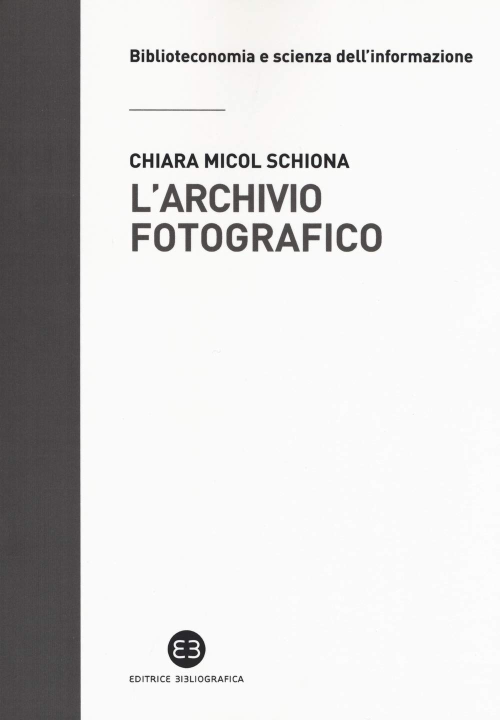 L'archivio Fotografico. Metodologie E Confronti - 4
