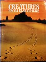 CREATURES FROM ELSEWHERE, WEIRD ANIMALS THAT NO-ONE CAN EXPLAIN. 0856138770 Book Cover