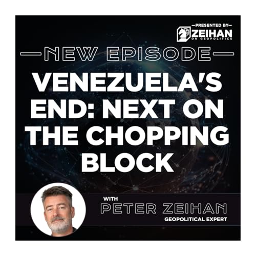 Venezuela's End: Next on the Chopping Block || Peter Zeihan Podcast Por  arte de portada