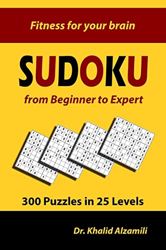 Sudoku from Beginner to Expert: 300 Puzzles in 25 Levels (Fitness for your brain)