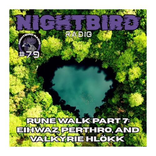 Rune Walk Part 7: Eihwaz, Perthro, and Valkyrie Hl&ouml;kk