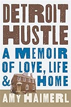 Detroit Hustle: A Memoir of Life, Love, and Home - coolthings.us
