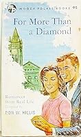 For more than a diamond: Romances from real life B0007F477U Book Cover