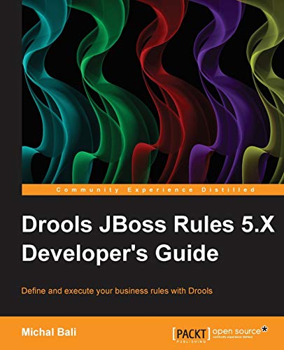 Drools JBoss Rules 5.X Developer's Guide