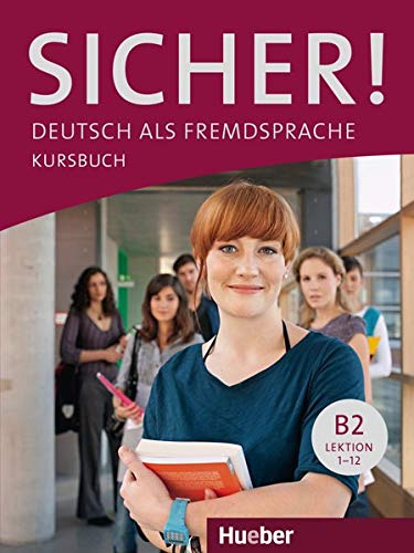 Sicher! B2: Deutsch als Fremdsprache / Kursbuch Sicher! B2: Deutsch als Fremdsprache / Kursbuch