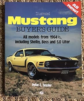 Paperback Illustrated Mustang Buyer's Guide: All Models from 1964 1/2, Including Shelby, Boss, and 5.0 Liter Book