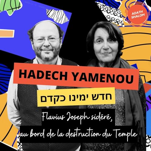 &Eacute;P30. Flavius Jos&egrave;phe sid&eacute;r&eacute;, au bord de la destruction du Temple