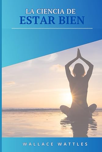 La Ciencia De Estar Bien (Spanish Edition)