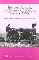 Historia Agraria de Castilla-La Mancha, Siglos XIX-XXI 8493789070 Book Cover