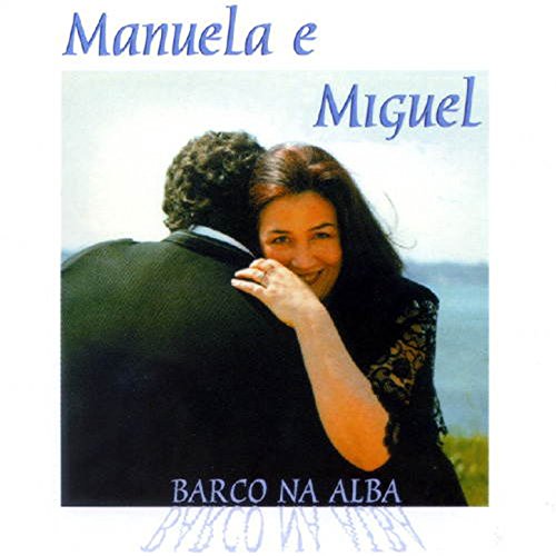 Play Barco na Alba by Manuela e Miguel on Amazon Music