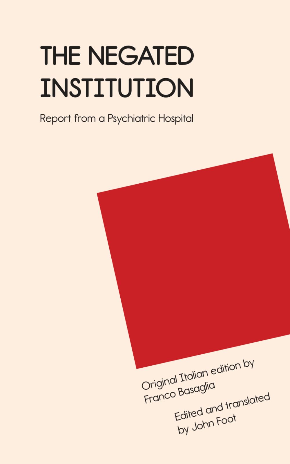 The Negated Institution: Report from a Psychiatric Hospital