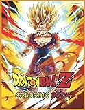  Dragon Ball Z Coloring Book: High Quality Coloring Pages for Kids and Adults, Color All Your Favorite Characters, Great Gift for Dragon Ball Lovers