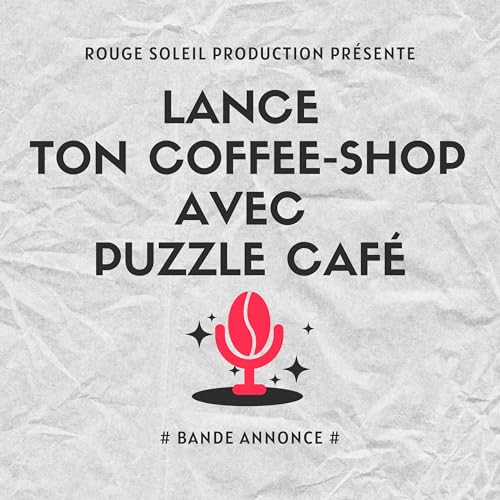 Lance ton coffee-shop avec Puzzle #1