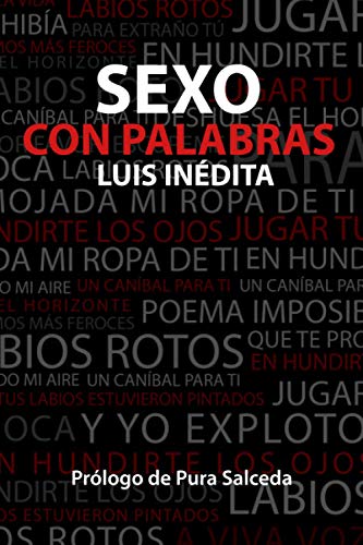 Sexo Con Palabras: Poesía Erótica Y Otros Desgarros Amorosos Sexo Con Palabras: Poesía Erótica Y Otros Desgarros Amorosos