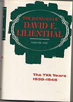 The Journals of David E.Lilienthal: Volume One The TVA Years 1939-1945 B000I2XMTQ Book Cover