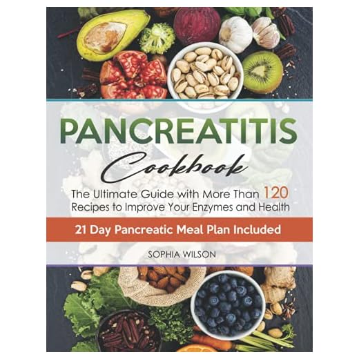 Pancreatitis Cookbook: The Ultimate Pancreatitis Guide with More Than 120 Easy & Delicious Pancreatitis Diet Recipes to Improve Your Enzymes and Health. 21 Day Pancreatic Meal Plan Included.