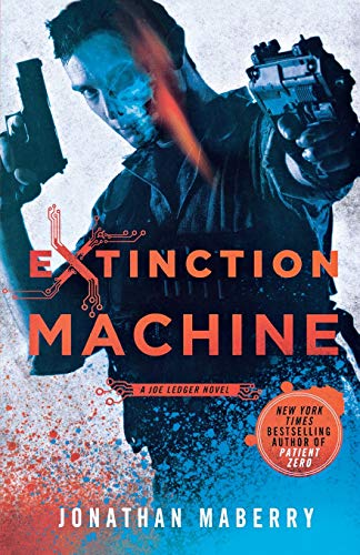 Extinction Machine: a Joe Ledger Novel