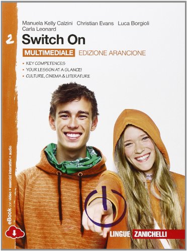 Switch On. Ediz. arancione. Per la Scuola media. Con espansione online: 2 Switch On. Ediz. arancione. Per la Scuola media. Con espansione online: 2
