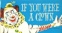 If You Were a Clown B00EK2BYKO Book Cover